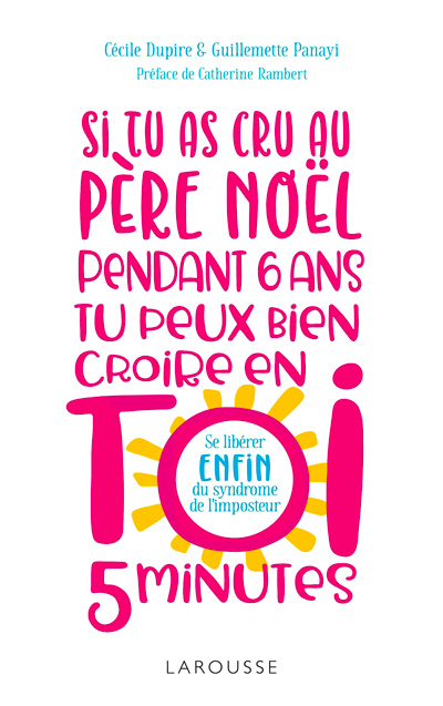 Si tu as cru au Père Noël pendant 6 ans, tu peux bien croire en toi 5 minutes